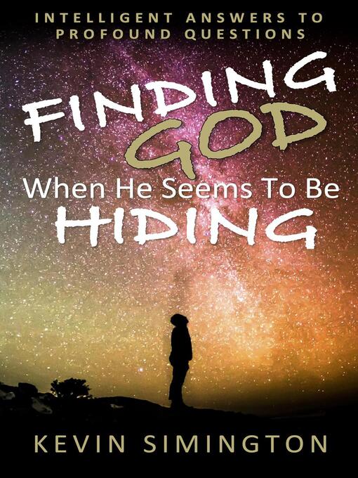 Title details for Finding God When He Seems to be Hiding by Kevin Simington - Available